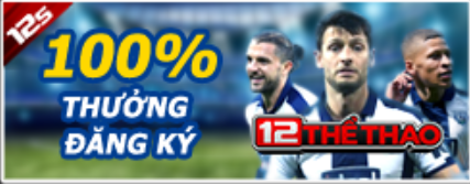 Khuyến mãi 12bet thưởng 100% Khuyến mãi 12bet thưởng 100%