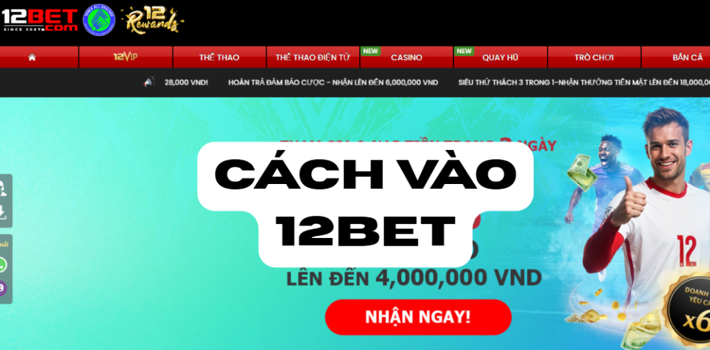 Cách vào 12bet Cách vào 12bet